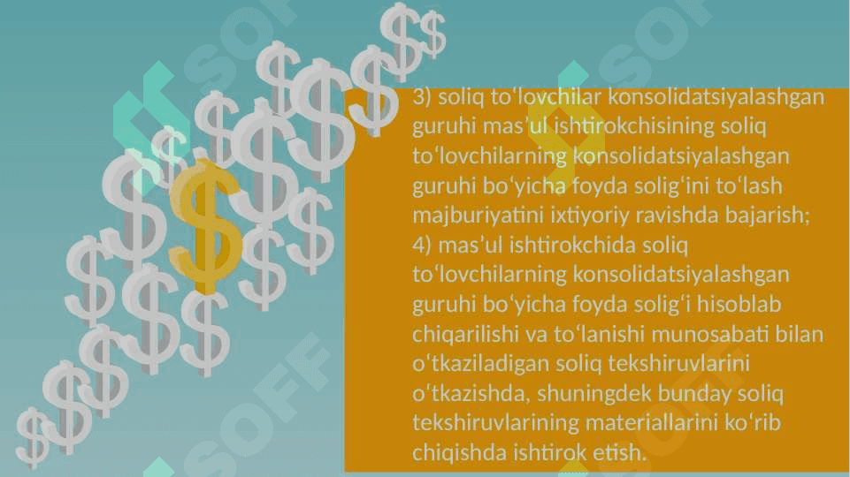 Soliq to‘lovchilar konsolidatsiyalashgan guruhi ishtirokchilarining huquq va majburiyatlari 4