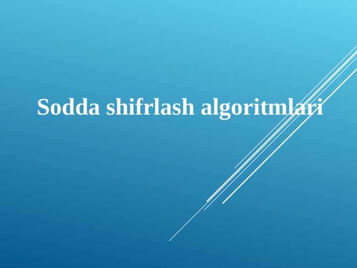 Sodda shifrlash algoritmlari 1