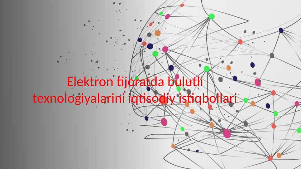 Elektron tijoratda bulutli texnologiyalarini iqtisodiy istiqbollari 1