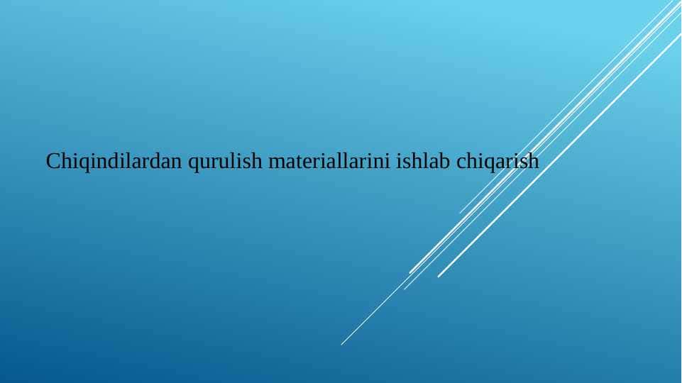 Chiqindilardan qurulish materiallarini ishlab chiqarish