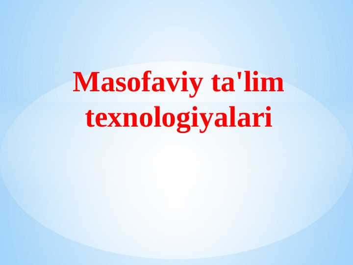 masofaviy ta'lim texnologiyalari 1