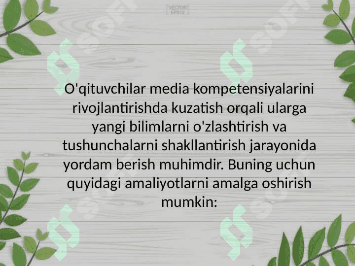 Steam taʼlim texnologiyasini qoʻllashda oʻqituvchilarning media kompetensiyalarini rivojlantirish darslarida kuzatish orqali yangi bilim va tushunchalarni shakllantirish. 4