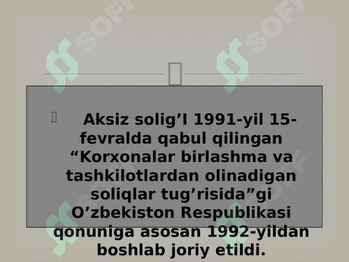 AKSIZ SOLIG'INING IQTISODIY MOHIYATI VA DAVLAT  BYUTJETI DAROMADLARI SHAKLLANISHIDA AHAMIYATI 7