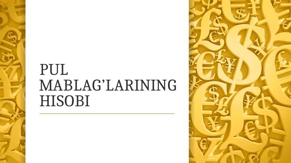 PUL MABLAG’LARINING HISOBI