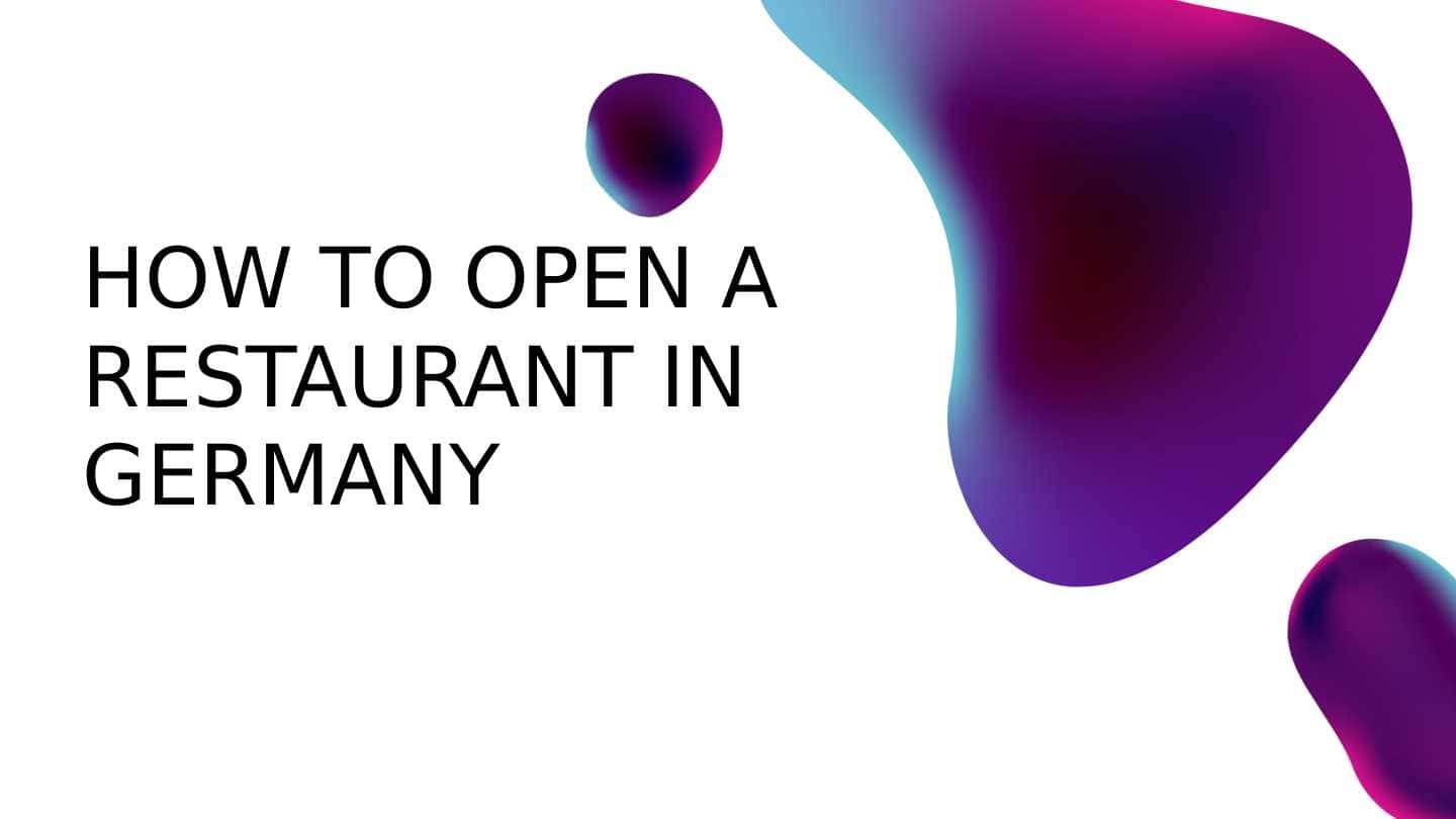 HOW TO OPEN A RESTAURANT IN GERMANY