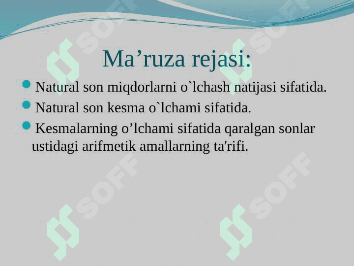 Natural son miqdorlarni o`lchash natijasi sifatida. Natural son kеsma o`lchami sifatida. Kеsmalarning o’lchami sifatida qaralgan sonlar ustidagi arifmеtik amallarning ta'rifi. 2