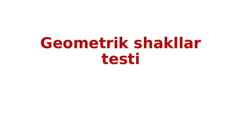 Geometrik shakllar psixolog test slayd 1