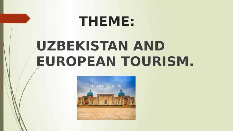 UZBEKISTAN AND EUROPEAN TOURISM. 1