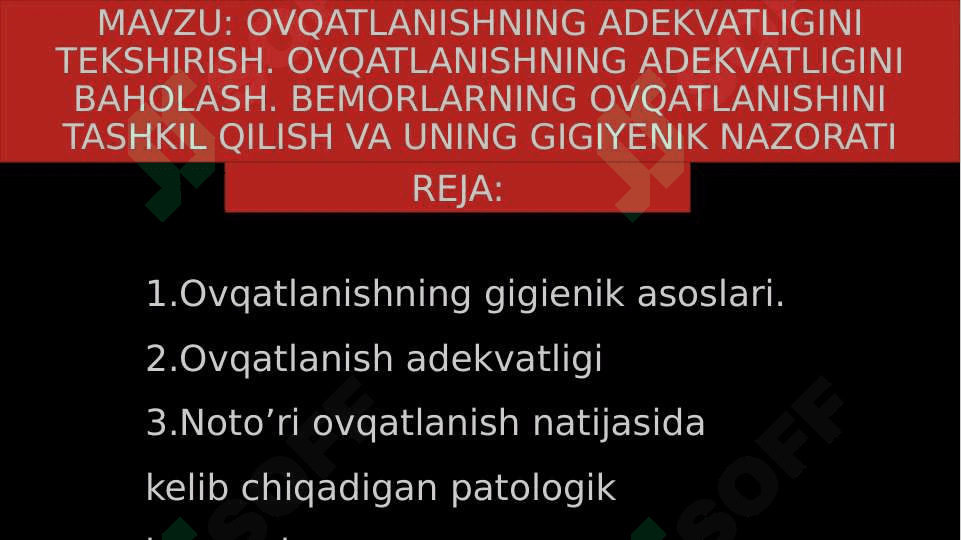 Ovqatlanishning adekvatligini tekshirish. Ovqatlanishning adekvatligini baholash. Bemorlarning ovqatlanishini tashkil qilish va uning gigiyenik nazorati 2
