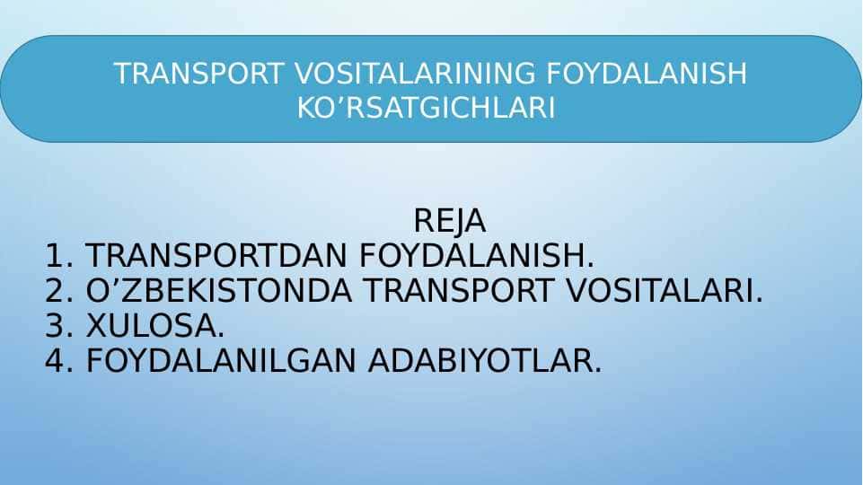 TRANSPORT VOSITALARINING FOYDALANISH KO’RSATGICHLARI