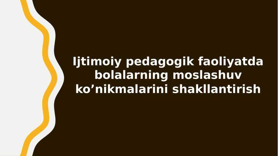 Ijtimoiy pedagogik faoliyatda bolalarning moslashuv koʼnikmalarini shakllantirish 1
