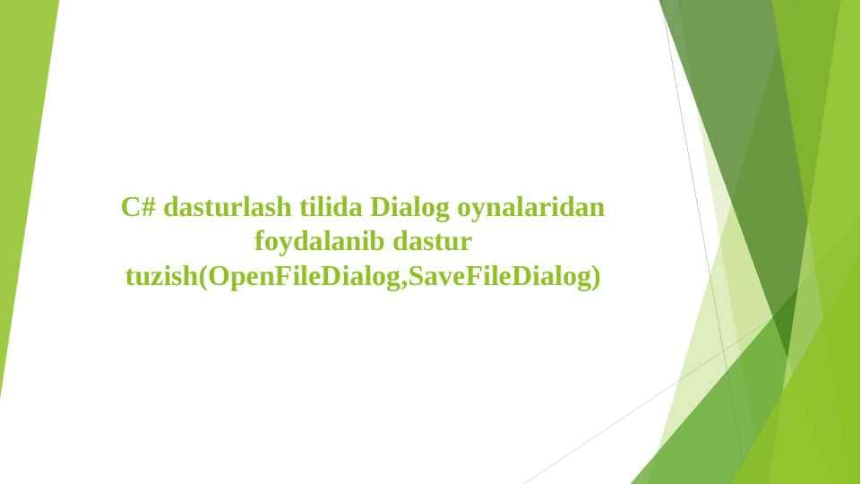 C# dasturlash tilida Dialog oynalaridan foydalanib dastur tuzish(OpenFileDialog,SaveFileDialog)