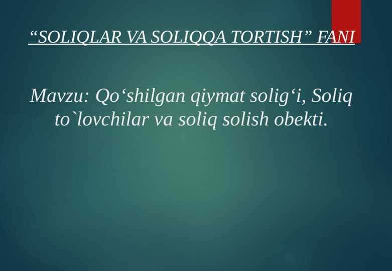 Qo‘shilgan qiymat solig‘i, Soliq to`lovchilar va soliq solish obekti 1