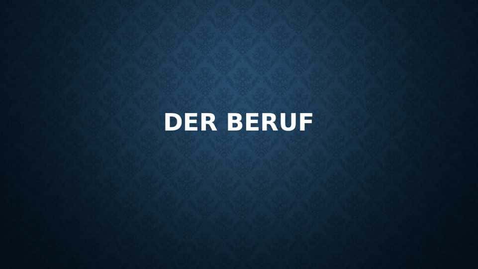 Der beruf.