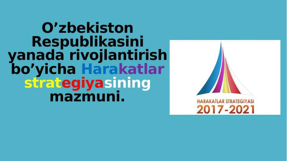 O’zbekiston Respublikasini yanada rivojlantirish bo’yicha Harakatlar strategiyasining mazmuni.