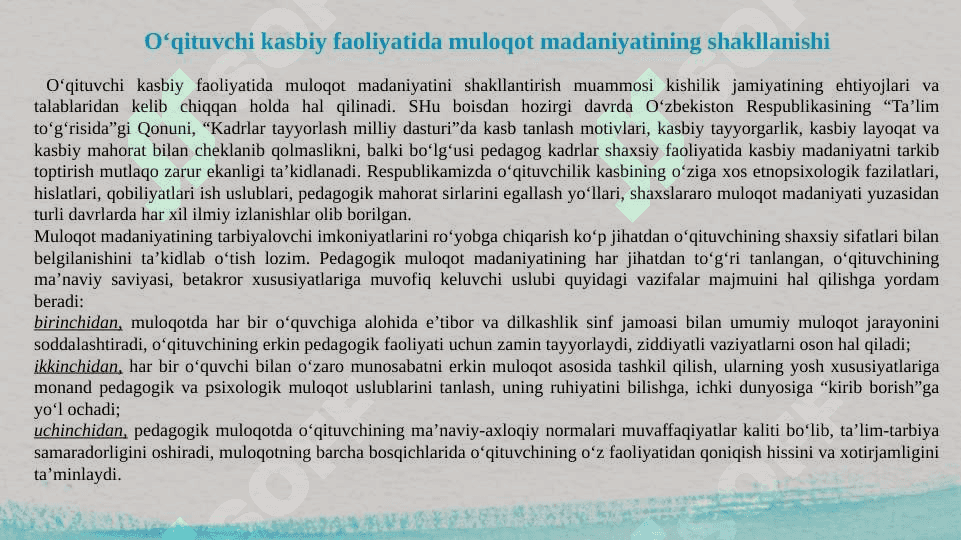 Pedagogik muloqot - o’qituvchining ijodiy faoliyatini va tashabbuskorligini namoyon etuvchi xususiyat. 3