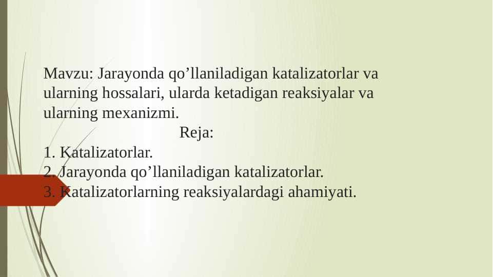Jarayonda qo’llaniladigan katalizatorlar va ularning hossalari, ularda ketadigan reaksiyalar va ularning mexanizmi