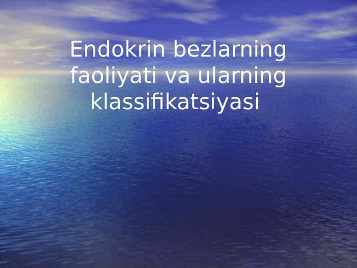 Endokrin bezlarning faoliyati va klassifikatsiyasi
