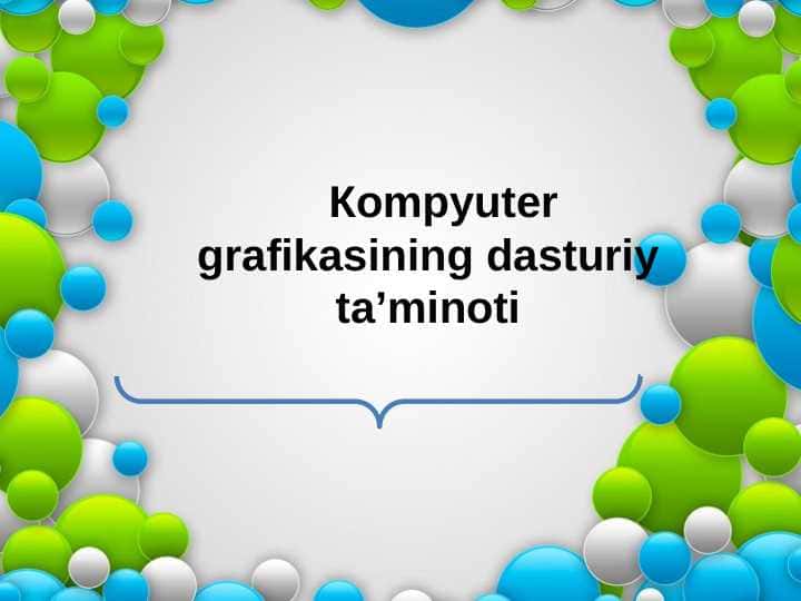 Кompyuter grafikasining dasturiy ta’minoti