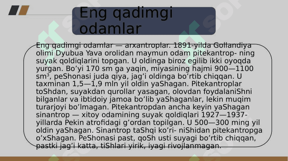 Odamning paydo bo’liShi. Odam evolyutsiyasining asosiy bosqichlari. 8