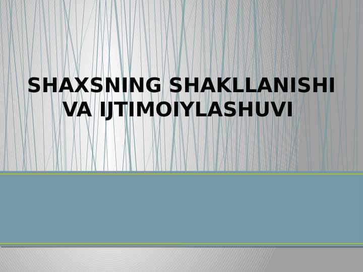SHAXSNING SHAKLLANISHI VA IJTIMOIYLASHUVI