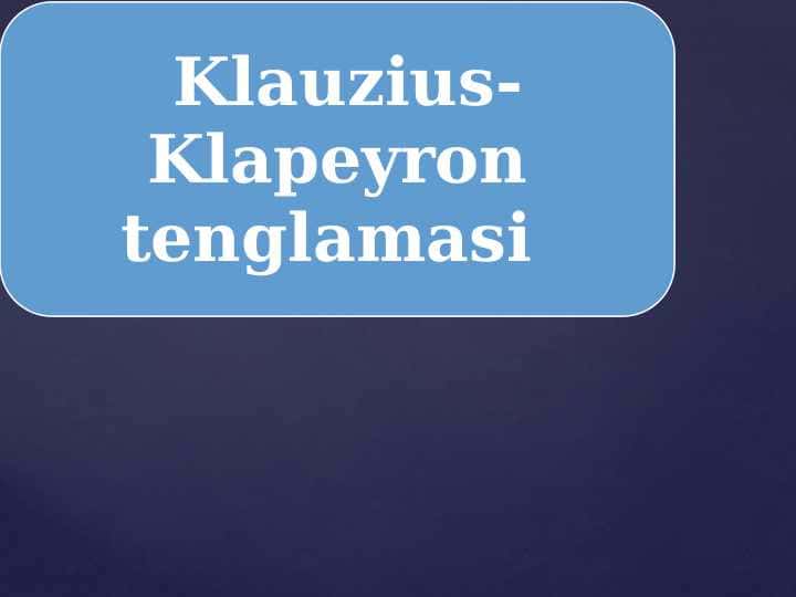 Klauzius-Klayperon tenglamasi 1