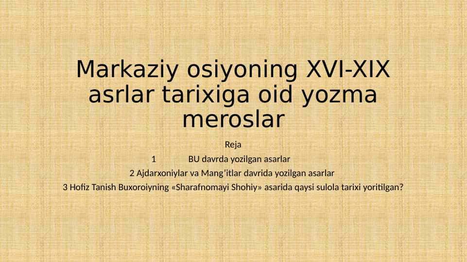 Markaziy osiyoning XVI-XIX asrlar tarixiga oid yozma meroslar