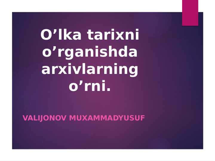O’lka tarixni o’rganishda arxivlarning o’rni 1