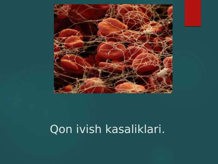 Qon ivish kasaliklari 1