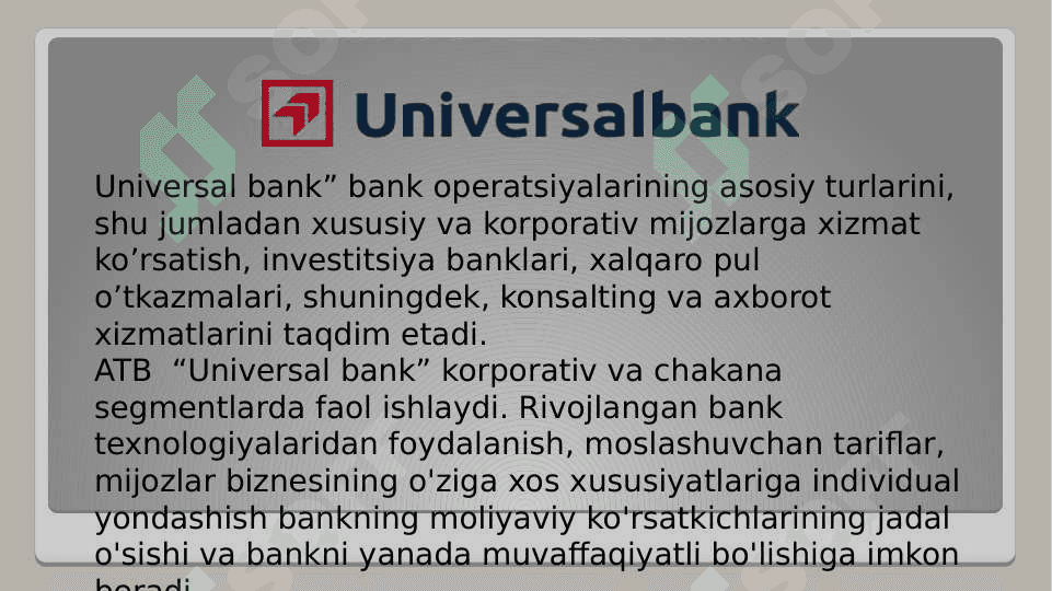 Aksiyadorlik-tijorat banki    "Universal bank” 4