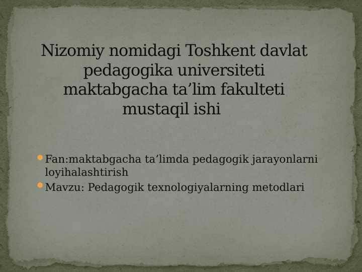 Pedagogik texnologiyalarning metodlari 1