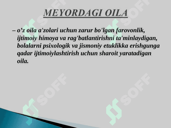 Oila va jamiyat uyg’unligi. Hozirgi zamon oilalarining turlari. 4