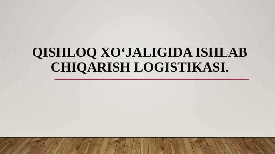 Qishloq xo‘jaligida ishlab chiqarish logistikasi. 1