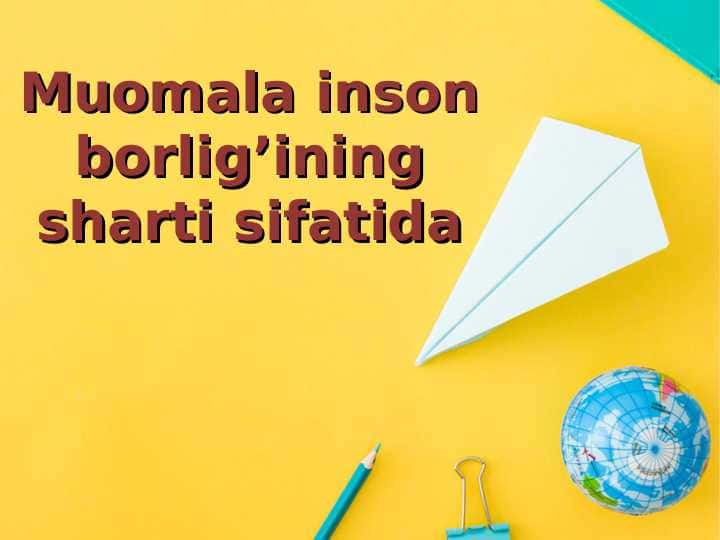 Muomala inson borlig’ining sharti sifatida 1