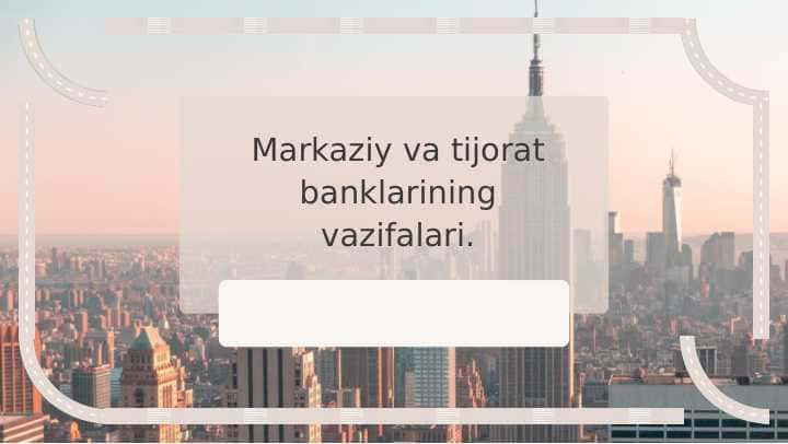 Markaziy va tijorat banklarining vazifalari. 1