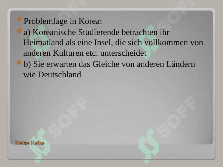 “REISE, REISE” ODER: “WOHIN SOLL DENN DIE REISE GEHEN 8