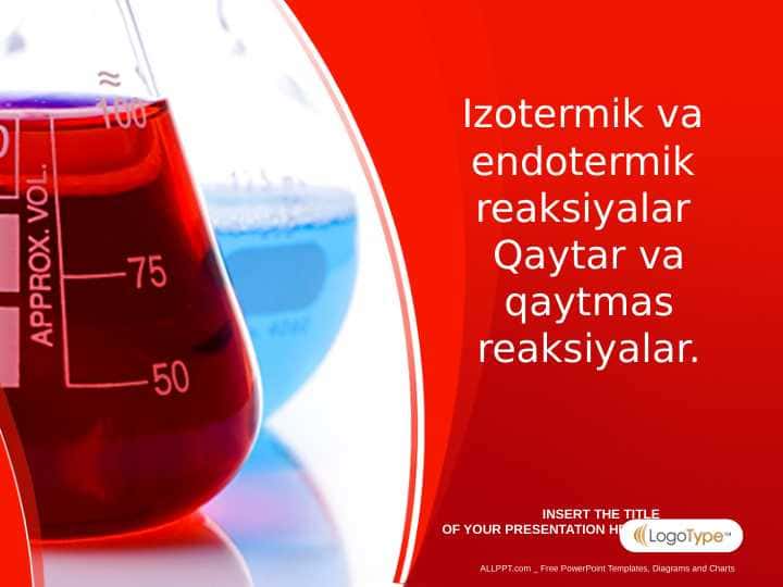 Izotermik va  endotermik  reaksiyalar  Qaytar va qaytmas reaksiyalar.