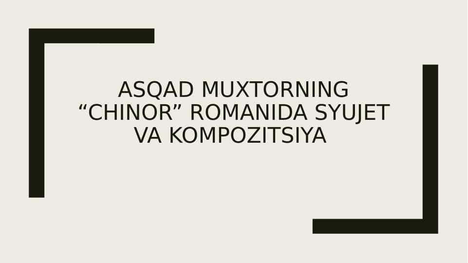 Asqad Muxtorning “Chinor” romanida syujet va kompozitsiya 1