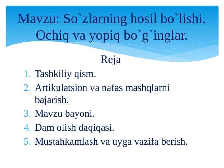 So`zlarning hosil bo`lishi. Ochiq va yopiq bo`g`inglar.