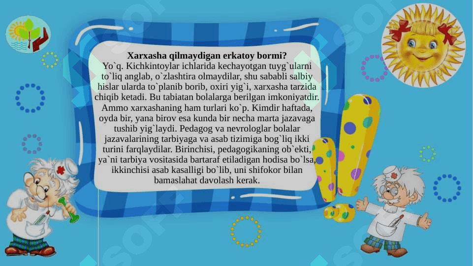 BOLALAR XARXAShASI ERKALIKMI YoKI KASALLIK? 3