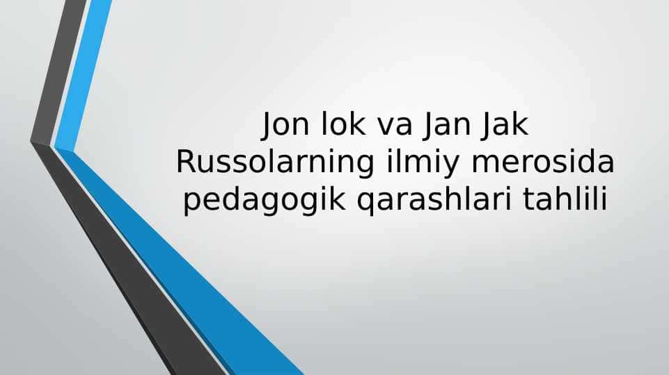 Jon lok va Jan Jak Russolarning ilmiy merosida pedagogik qarashlari tahlili