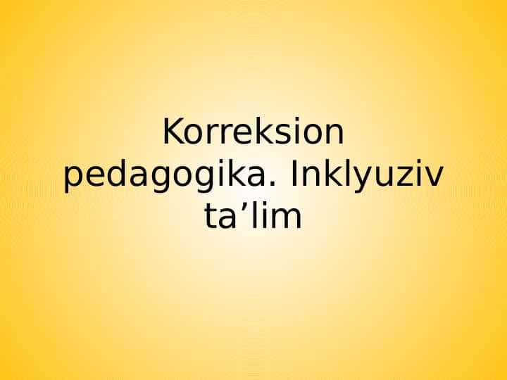 Korreksion pedagogika. Inklyuziv ta’lim 1