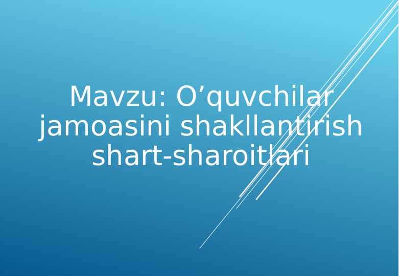 O’quvchilar jamoasini shakllantirish shart-sharoitlari 1
