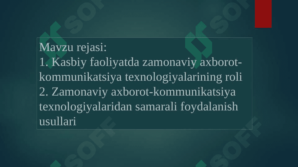 MAVZU:Kasbiy faolyatda zamonaviy axbarot kamunikatsiya texnalogiyalardan foydalanish 2