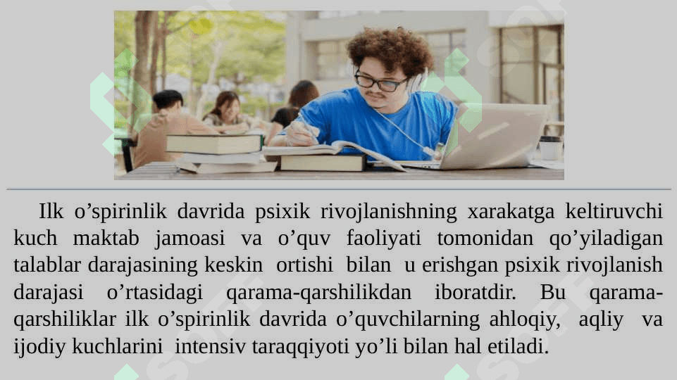 Ilk o'spirinlik va yoshlik davrida psixik rivojlanish xususiyatlari 4