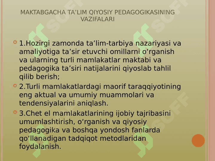 Maktabgacha ta’lim qiyosiy pedagogikasi  fani haqida umumiy tushuncha. Fanning maqsadi, vazifalari, mazmuni 7