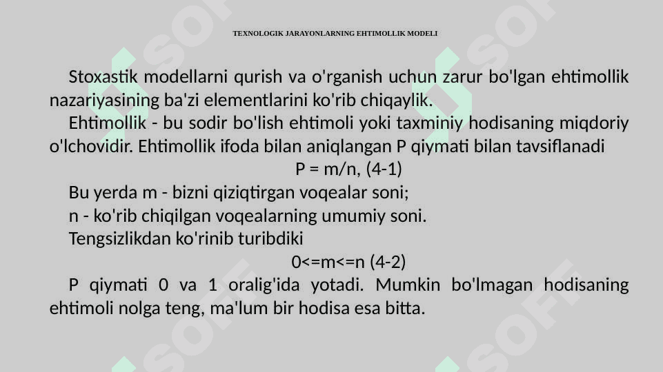 ТЕХNOLOGIK JARAYONLARNING EHTIMOLLIK MODELI 4