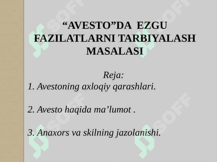 AVESTO”DA  EZGU FAZILATLARNI TARBIYALASH MASALASI 2