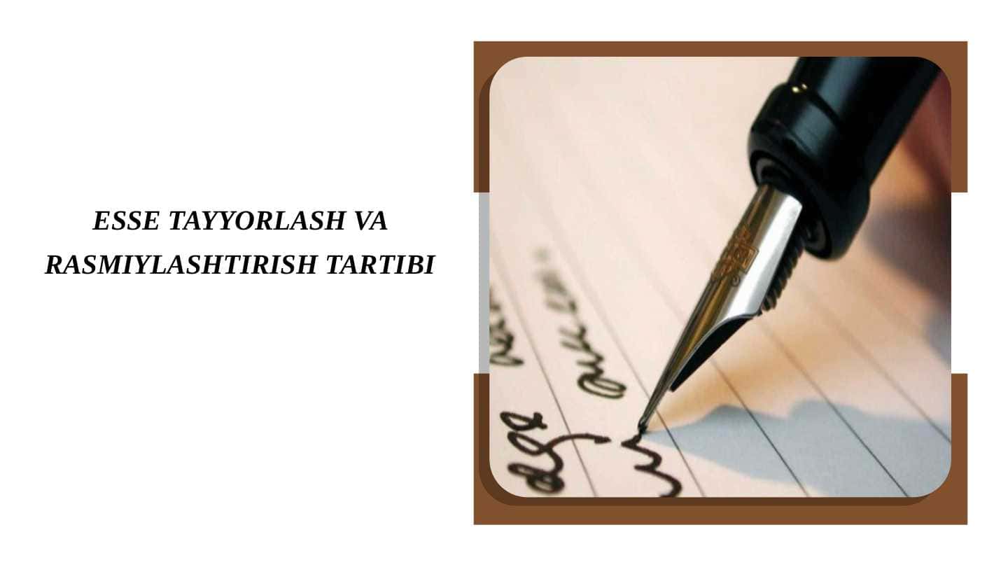 ESSE TAYYORLASH VA RASMIYLASHTIRISH TARTIBI 1