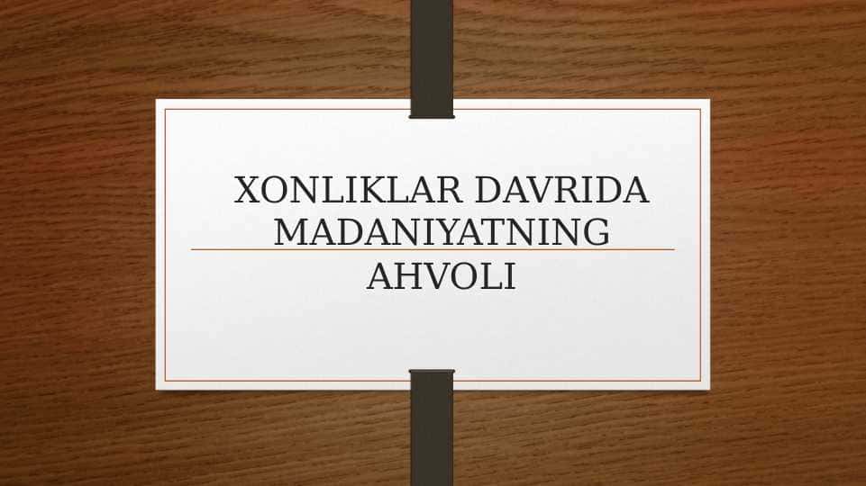 XONLIKLAR DAVRIDA MADANIYATNING AHVOLI 1